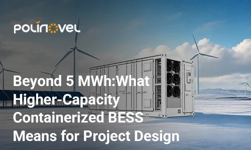 Más allá de 5 MWh: lo que significa una mayor-capacidad BESS en contenedores ...